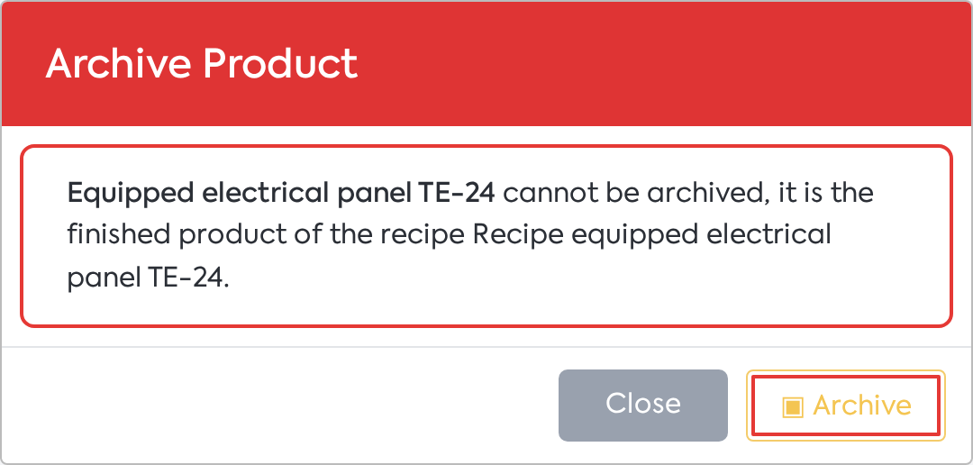 The finished product of a recipe cannot be archived: the window displays the reason, and the Archive button is inactive