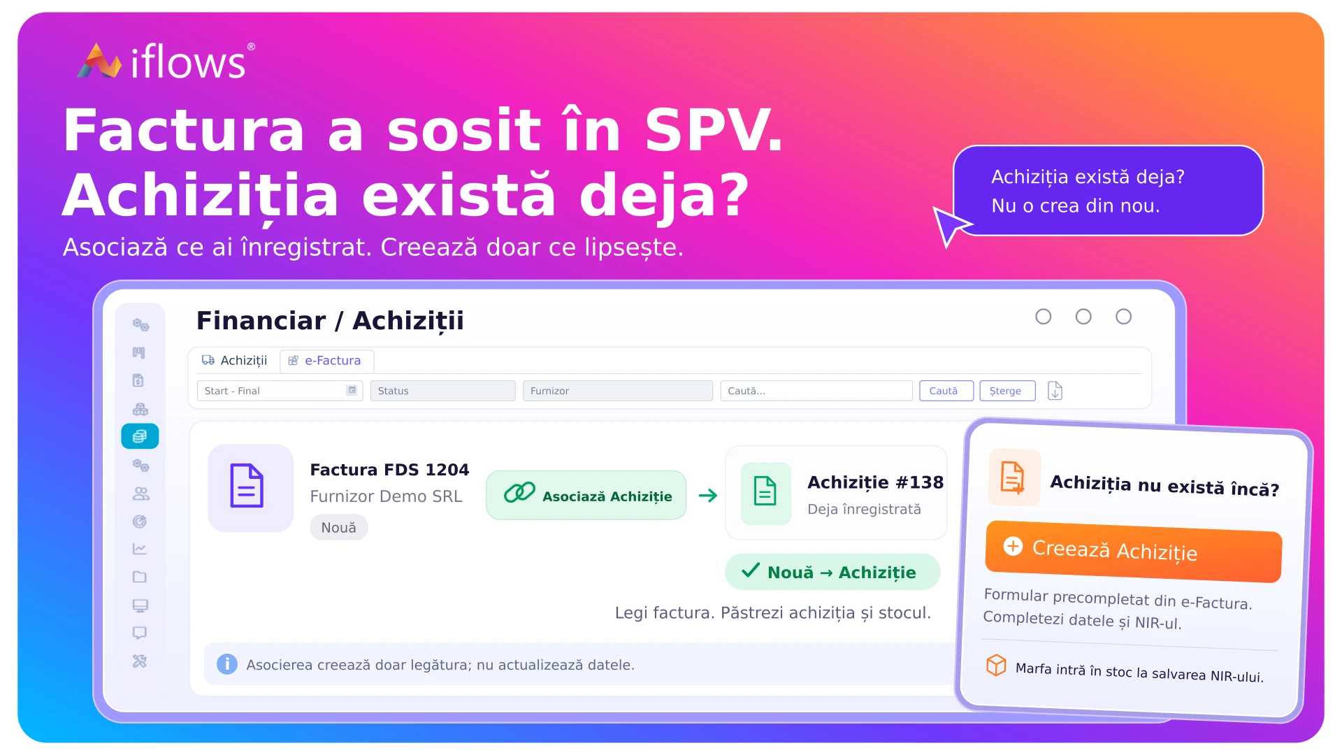 Factura a sosit în SPV — asociază achiziția existentă sau creează doar ce lipsește